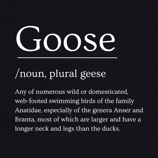 Goose Dictionary Definition by OnlyGeeses